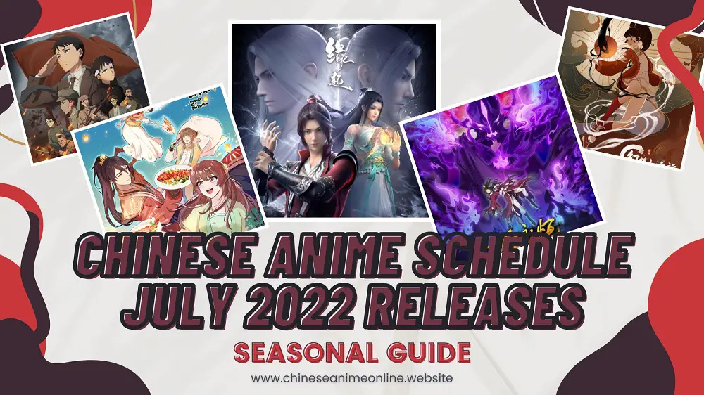 Chinese Anime Schedule July 2022 Releases